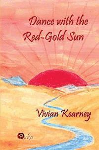 Vivian Kearney - Dance with the Red-Gold Sun, Häftad. Tillgänglighet: Lägg i varukorg