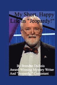 Brendan DuBois - My Short, Happy Life In "Jeopardy!", Häftad. Tillgänglighet: Lägg i varukorg