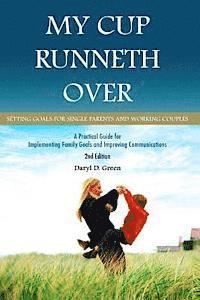 Daryl D. Green - My Cup Runneth Over: Setting Goals for Single Parents and Working Couples, Häftad. Tillgänglighet: Lägg i varukorg