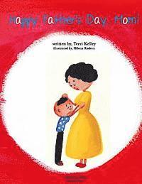 Happy Father's Day, Mom!