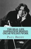 The Real Life Inspiration Behind Oscar Wilde's Work: A Play-by-Play Look At Wilde's Inspirations