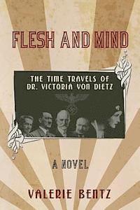 Valerie Bentz - Flesh and Mind: The Time Travels of Dr. Victoria Von Dietz, Häftad. Tillgänglighet: Lägg i varukorg