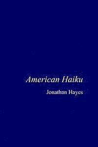 Jonathan Hayes - American Haiku, Häftad. Tillgänglighet: Lägg i varukorg