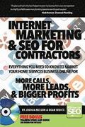 Internet Marketing & SEO for Contractors: Everything you need to know to market your home services business online for More Calls, More Leads & Bigger