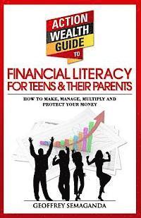 Geoffrey Semaganda - The Action Wealth Guide to Financial Literacy for Teens and Their Parents: How to Make, Manage, Multiply and Protect Your Money, Häftad. Tillgänglighet: Lägg i varukorg