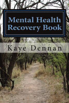 Kaye Dennan - Mental Health Recovery Book: An expose by the mother of a son with schizophrenia including care, nutrition and living within the family unit, Häftad. Tillgänglighet: Lägg i varukorg