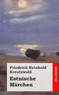 Friedrich Reinhold Kreutzwald - Estnische Märchen, Häftad. Tillgänglighet: Lägg i varukorg
