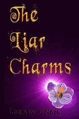 Lorain O'Neil - The Liar Charms, Häftad. Tillgänglighet: Lägg i varukorg