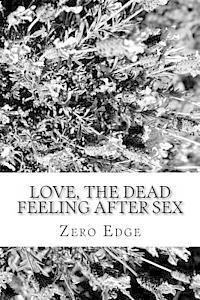 Love, The Dead Feeling After Sex