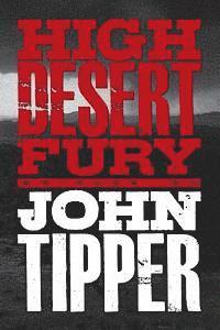 John Tipper - High Desert Fury, Häftad. Tillgänglighet: Lägg i varukorg