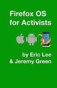 Jeremy Green, Eric Lee - Firefox OS for Activists, Häftad