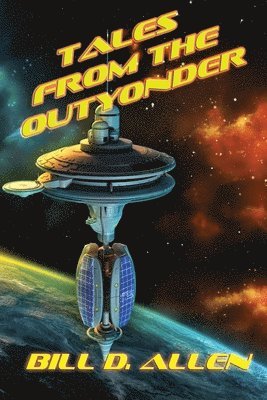 Bill D. Allen - Tales from the Outyonder, Häftad. Tillgänglighet: Lägg i varukorg