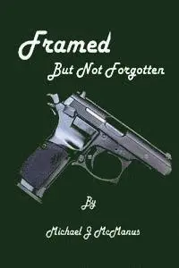 Michael McManus - Framed, But Not Forgotten, Häftad. Tillgänglighet: Lägg i varukorg