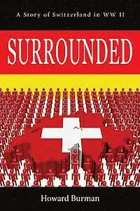 Howard Burman - Surrounded: A Story of Switzerland in WW II, Häftad. Tillgänglighet: Lägg i varukorg