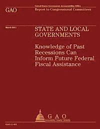 Government Accountability Office - State and Local Governments: Knowledge of Past Recessions Can Inform Future Federal Fiscal Assistance, Häftad. Tillgänglighet: Lägg i varukorg