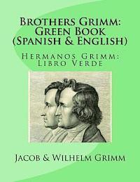 Brothers Grimm: Green Book (Spanish-English): Hermanos Grimm: Libro Verde