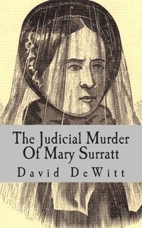 The Judicial Murder Of Mary Surratt