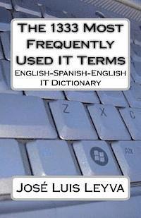 Jose Luis Leyva - The 1333 Most Frequently Used IT Terms: English-Spanish-English IT Dictionary - Diccionario de Términos de Informática, Häftad. Tillgänglighet: Lägg i varukorg