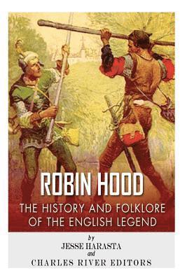 Jesse Harasta, Charles River - Robin Hood: The History and Folklore of the English Legend, Häftad. Tillgänglighet: Lägg i varukorg