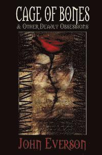 John Everson - Cage of Bones & Other Deadly Obsessions, Häftad