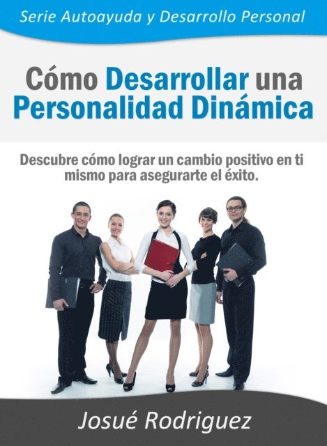 Josué Rodríguez, Editorial Imagen - Cómo Desarrollar una Personalidad Dinámica, Häftad. Tillgänglighet: Lägg i varukorg