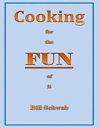 Bill Schwab - Cooking for the FUN of it: How I got to fun from loss, Häftad. Tillgänglighet: Lägg i varukorg