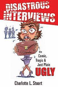 Charlotte Stuart - Disastrous Interviews: The Comic, Tragic and Just Plain Ugly, Häftad. Tillgänglighet: Lägg i varukorg