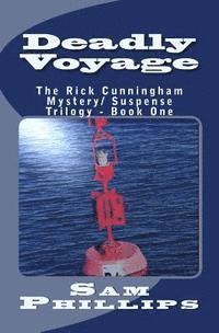 Sam Phillips - Deadly Voyage: The Rick Cunningham Mystery/Suspense Trilogy - Book One, Häftad. Tillgänglighet: Lägg i varukorg