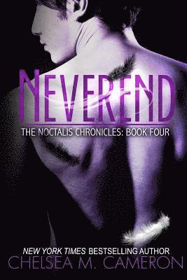 Chelsea M Cameron - Neverend (The Noctalis Chronicles, Book Four), Häftad. Tillgänglighet: Lägg i varukorg