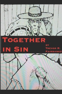 Trevor R Fairbanks - Together in Sin, Häftad. Tillgänglighet: Lägg i varukorg