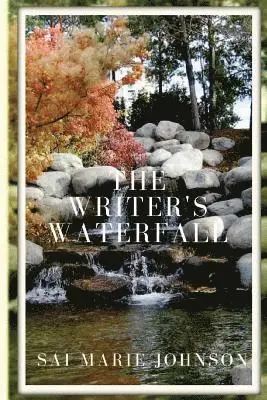 Sai Marie Johnson - The Writer's Waterfall: A Collection of Poems, Häftad. Tillgänglighet: Lägg i varukorg
