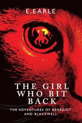 Elizabeth Earle - The Girl Who Bit Back: The Adventures of Benedict and Blackwell, Häftad. Tillgänglighet: Lägg i varukorg