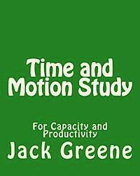 Jack Greene - Time and Motion Study: For Capacity and Productivity, Häftad. Tillgänglighet: Lägg i varukorg