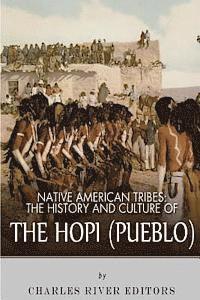 Charles River - Native American Tribes: The History and Culture of the Hopi (Pueblo), Häftad. Tillgänglighet: Lägg i varukorg