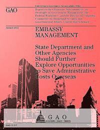 Government Accountability Office - Embassy Management: State Department and Other Agencies Should Futher Explore Opportunities to Save Administrative Costs Overseas, Häftad. Tillgänglighet: Lägg i varukorg