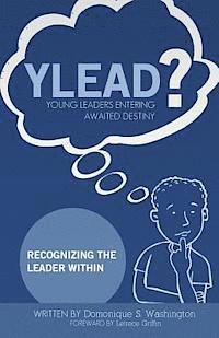 Danielle Alysse Martin - Y.L.E.A.D?(Young Leaders Entering Awaited Destiny): Recognizing the Leader Within, Häftad. Tillgänglighet: Lägg i varukorg