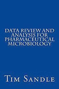 Tim Sandle - Data Review and Analysis for Pharmaceutical Microbiology, Häftad