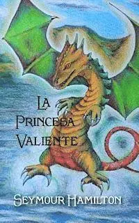 Seymour Hamilton - La Princesa valiente, Häftad. Tillgänglighet: Lägg i varukorg