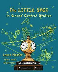 Tyler Hollis - The Little Spot in Grand Central Station: a New York story, Häftad. Tillgänglighet: Lägg i varukorg