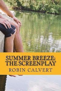 Robin Calvert - Summer Breeze: The Screenplay, Häftad. Tillgänglighet: Lägg i varukorg