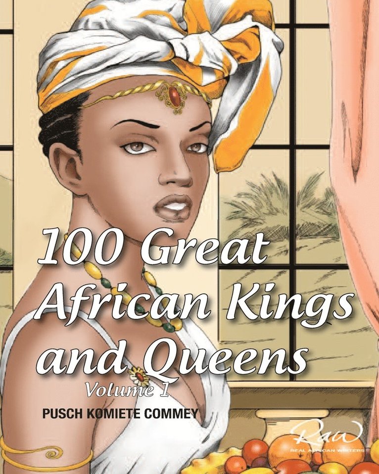 Pusch Commey - 100 Great African Kings and Queens, Häftad. Tillgänglighet: Lägg i varukorg