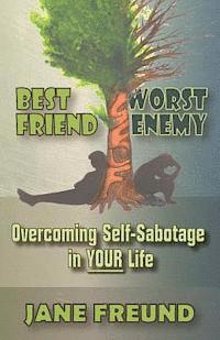 Jane Freund - Best Friend Worst Enemy - Overcoming Self-Sabotage in YOUR Life, Häftad. Tillgänglighet: Lägg i varukorg