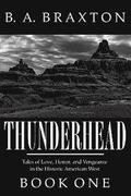 Thunderhead, Book One: Tales of Love, Honor, and Vengeance in the Historic American West