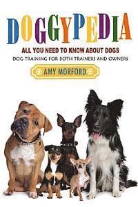 Amy Morford - Doggypedia: All You Need to Know about Dogs: Dog Training for Both Trainers and Owners, Häftad. Tillgänglighet: Lägg i varukorg