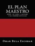 El Plan Maestro: Irán - El Alba - Las Farc y El Terror Nuclear