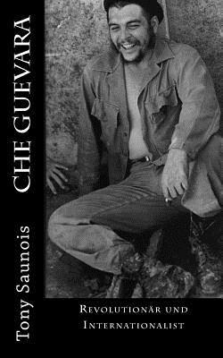 Tony Saunois - Che Guevara: Revolutionär und Internationalist, Häftad. Tillgänglighet: Lägg i varukorg