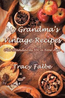 Tracy Falbe - My Grandma's Vintage Recipes, Häftad. Tillgänglighet: Lägg i varukorg