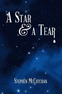 Stephen P. McCutchan - A Star and a Tear: A mystery novel exploring the symbiotic relationship of sexuality and spirituality., Häftad. Tillgänglighet: Lägg i varukorg