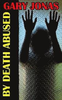 Gary Jonas - By Death Abused, Häftad. Tillgänglighet: Lägg i varukorg