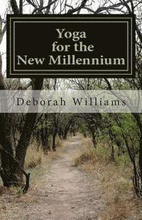 Deborah Williams - Yoga for the New Millennium: Dharana Reflections off the Mat, Poems and Images - Volume 3, Häftad. Tillgänglighet: Lägg i varukorg